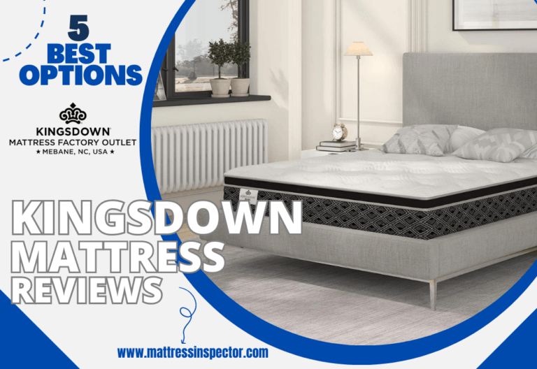 Kingsdown Mattress Reviews| 5 Best Options